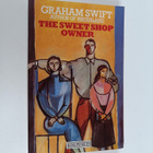 Graham Swift : The Sweet Shop Owner - pikkukuva 1