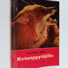 Tauno V. Mäki : Ketunpyytäjille - pikkukuva 1