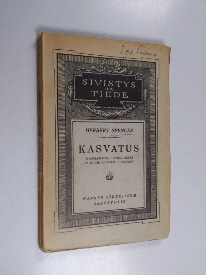 Herbert Spencer : Kasvatus : tiedollisessa, siveellisessä...