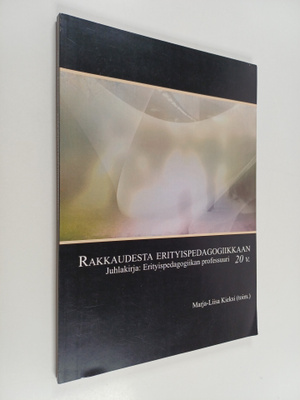Rakkaudesta erityispedagogiikkaan : juhlakirja : Erityisp...