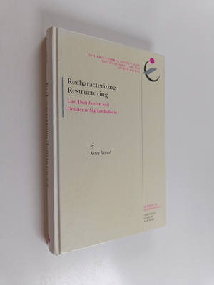 Kerry Rittich : Recharacterizing restructuring : law, dis...