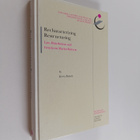 Kerry Rittich : Recharacterizing restructuring : law, dis... - pikkukuva 1