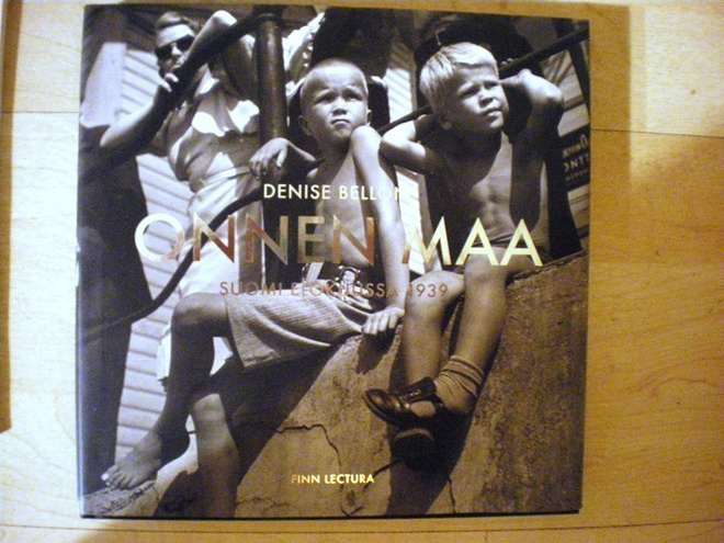 Onnen maa - Suomi elokuussa 1939 - Denise Bellom