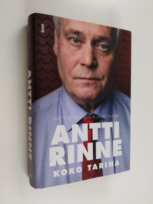 Matti Mörttinen : Antti Rinne - koko tarina