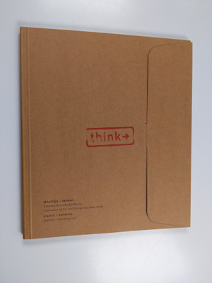 Think : Taideteollinen korkeakoulu Ateneumissa 18.5.-14.7...