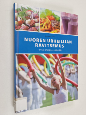 Nuoren urheilijan ravitsemus : eväät energiseen elämään