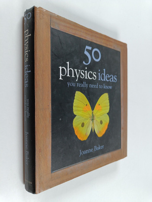 Joanne Baker : 50 Physics Ideas You Really Need to Know