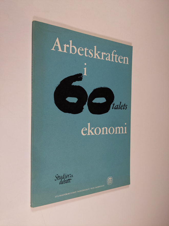 Arbetskraften i 60-talets ekonomi : föredrag och diskussi...