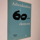 Arbetskraften i 60-talets ekonomi : föredrag och diskussi... - pikkukuva 1