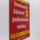 Bill Wayne : Itsekseen ääneen puhumisen voima : läpimurto... - pikkukuva 1