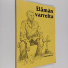 Juha Kantola : Elämän varrelta (signeerattu) - pikkukuva 1