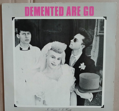 Demented are go - In sickness and in health LP