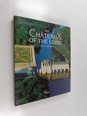 Annie Cosperec : The chateaux of the loire