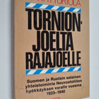 Martti Turtola : Tornionjoelta Rajajoelle : Suomen ja Ruo... - pikkukuva 1