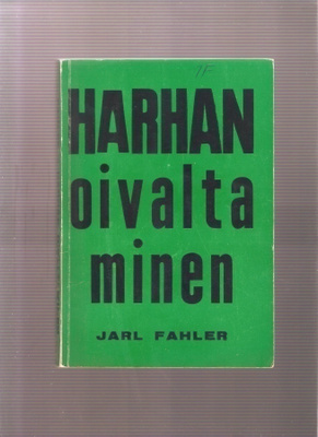 Fahler, Jarl: Harhan oivaltaminen, [Tekijä] 1965, nid., K3