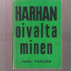 Fahler, Jarl: Harhan oivaltaminen, [Tekijä] 1965, nid., K3 - pikkukuva 1