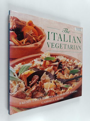 Gabriella Rossi : The Italian Vegetarian - Fresh, Tasty R...