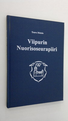 Teuvo Moisio : Viipurin nuorisoseurapiiri : historiaa 95 ...