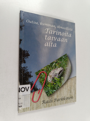 Raili Parkkinen : Tarinoita taivaan alta : outoa, kummaa,...