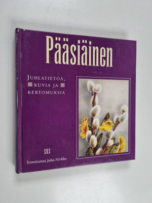 Pääsiäinen : juhlatietoa, kuvia ja kertomuksia