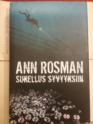 Ann Rosman - Sukellus syvyyksiin (sid.)