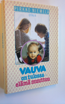 Pirkko Niemelä : Vauva on tulossa - elämä muuttuu