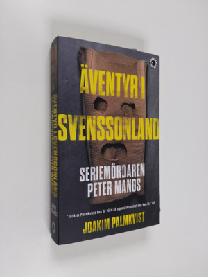 Joakim Palmkvist : Äventyr i Svenssonland : seriemördaren...