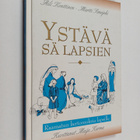 Martti Simojoki ym. : Ystävä sä lapsien : Raamatun kertom... - pikkukuva 1