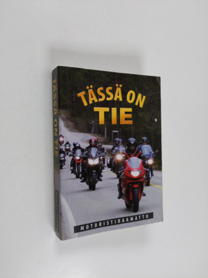 Tässä on tie : motoristiraamattu