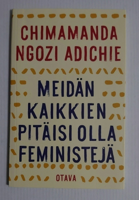 C. Ngozi Adichie - Meidän Kaikkien Pitäisi Olla Feministejä