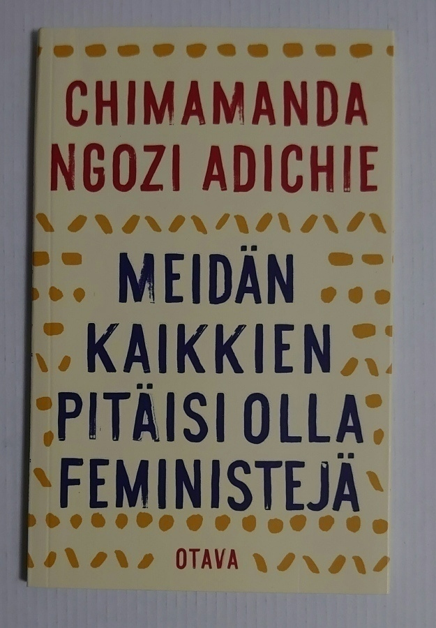 C. Ngozi Adichie - Meidän Kaikkien Pitäisi Olla Feministejä