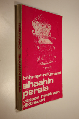 Bahman Nirumand : Shaahin Persia : Vapaan maailman diktat...