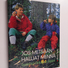 Risto Dahl : Jos metsään haluat mennä : luontoliikkujan opas - pikkukuva 1