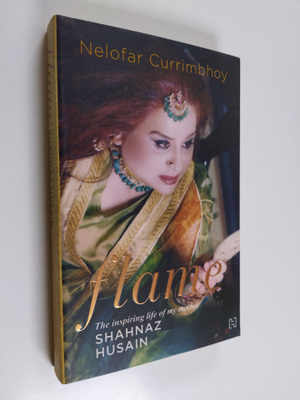 Nelofar Currimbhoy : Flame - The Story of My Mother Shahn...