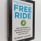 Robert Levine : Free Ride : How the Internet is Destroyin... - pikkukuva 1