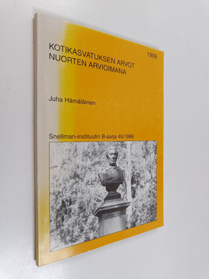 Juha Hamalainen : Kotikasvatuksen arvot nuorten arvioimana