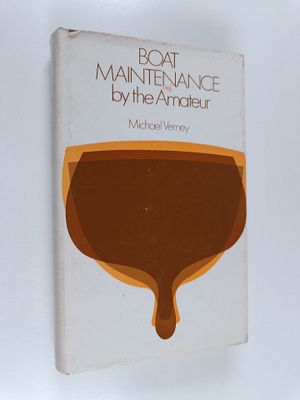 Michael Verney : Boat maintenance by the amateur