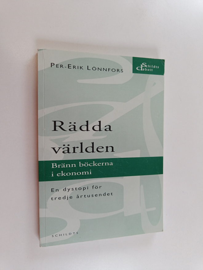 Per-Erik Lönnfors : Rädda världen - bränn böckerna i ekon...