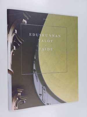 Eduskunnan talot ja taide