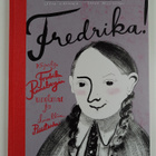 Leena Virtanen : Fredrika! - kirjailija Fredrika Runeberg... - pikkukuva 1