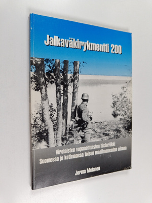 Jorma Mutanen : Jalkaväkirykmentti 200 : virolaisten vapa...