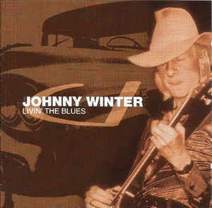 Johnny Winter - Livin' The Blues