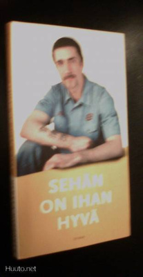 Henkka Hyppönen: Sehän on ihan hyvä (1.p.2003) Sis.pk:t