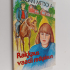 Tuulikki Metsola : Rakkaus vaatii ratkaisun - pikkukuva 1