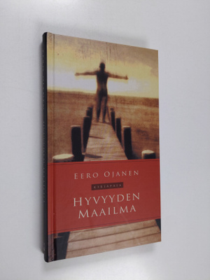 Eero Ojanen : Hyvyyden maailma