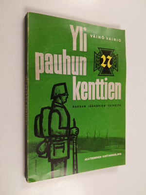 Väinö Vainio : Yli pauhun kenttien : Saksan jääkärien vai...