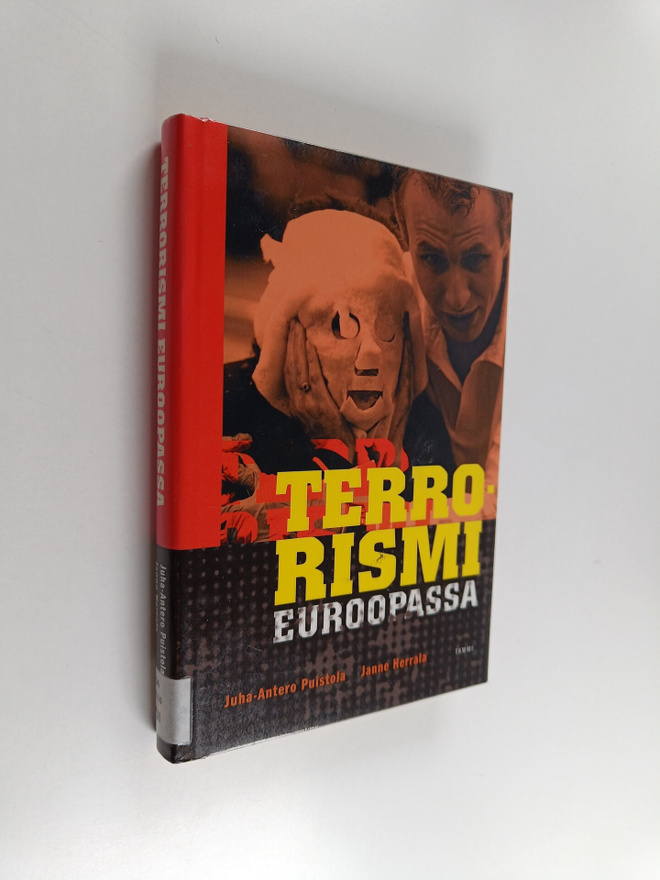 Juha-Antero Puistola : Terrorismi Euroopassa : terrorismi...