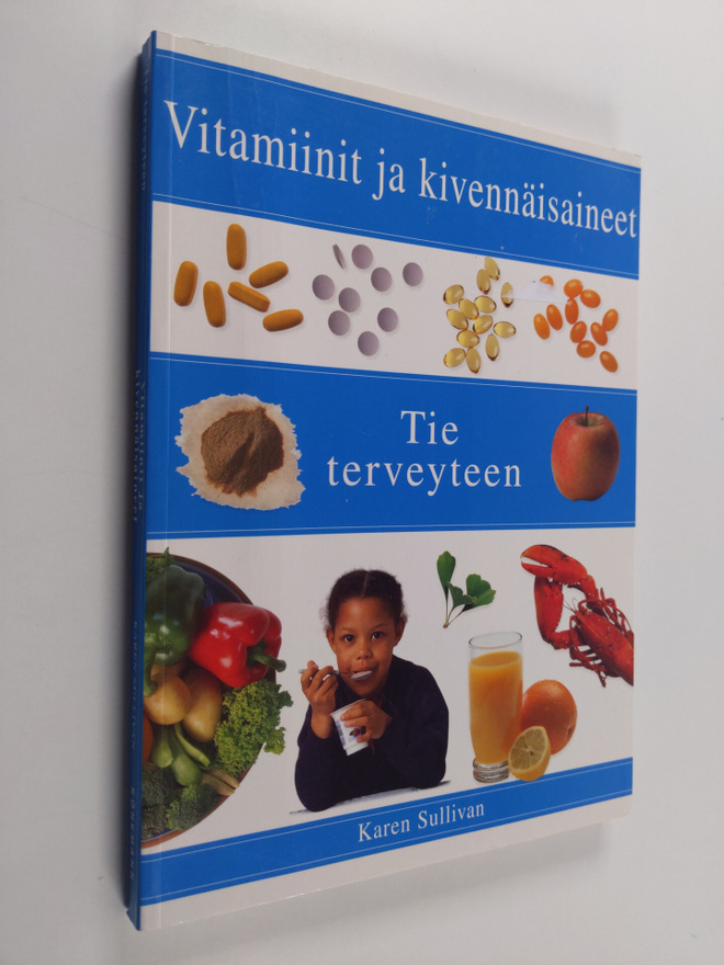 Karen Sullivan : Vitamiinit ja kivennäisaineet