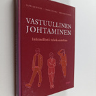 Tapio Aaltonen : Vastuullinen johtaminen : inhimillistä t... - pikkukuva 1