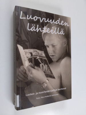 Luovuuden lähteillä : lasten- ja nuortenkirjalijat kertovat